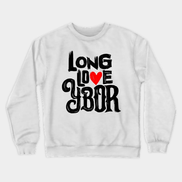 Long Love Ybor Crewneck Sweatshirt by ConradGarner